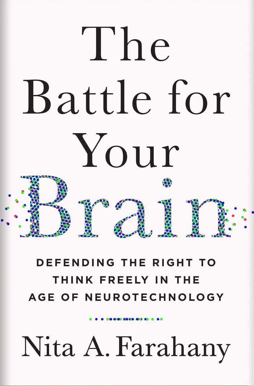 The Battle for Your Brain: Defending the Right to Think Freely in the Age of Neurotechnology